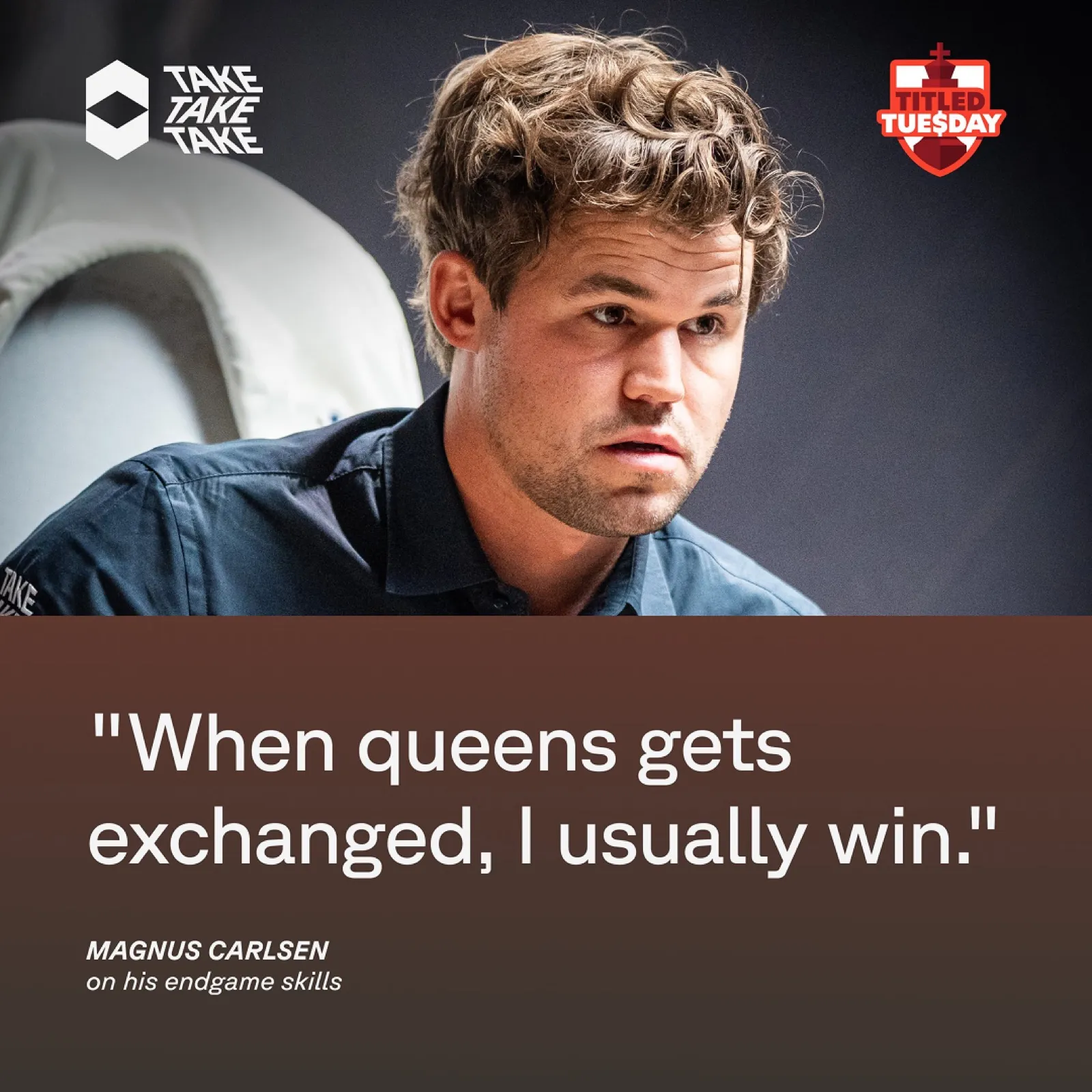 Quote card: When queens gets exchanged, I usually win. Magnus Carlsen